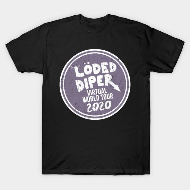 Loded Diper Virtual world tour 2020 T-Shirt by Bubsart78